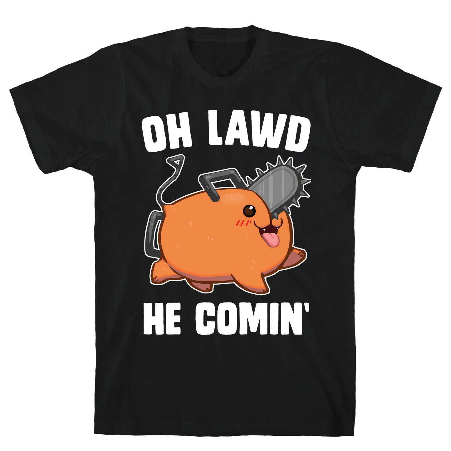 Oh Lawd He Comin' Pochita T-Shirt