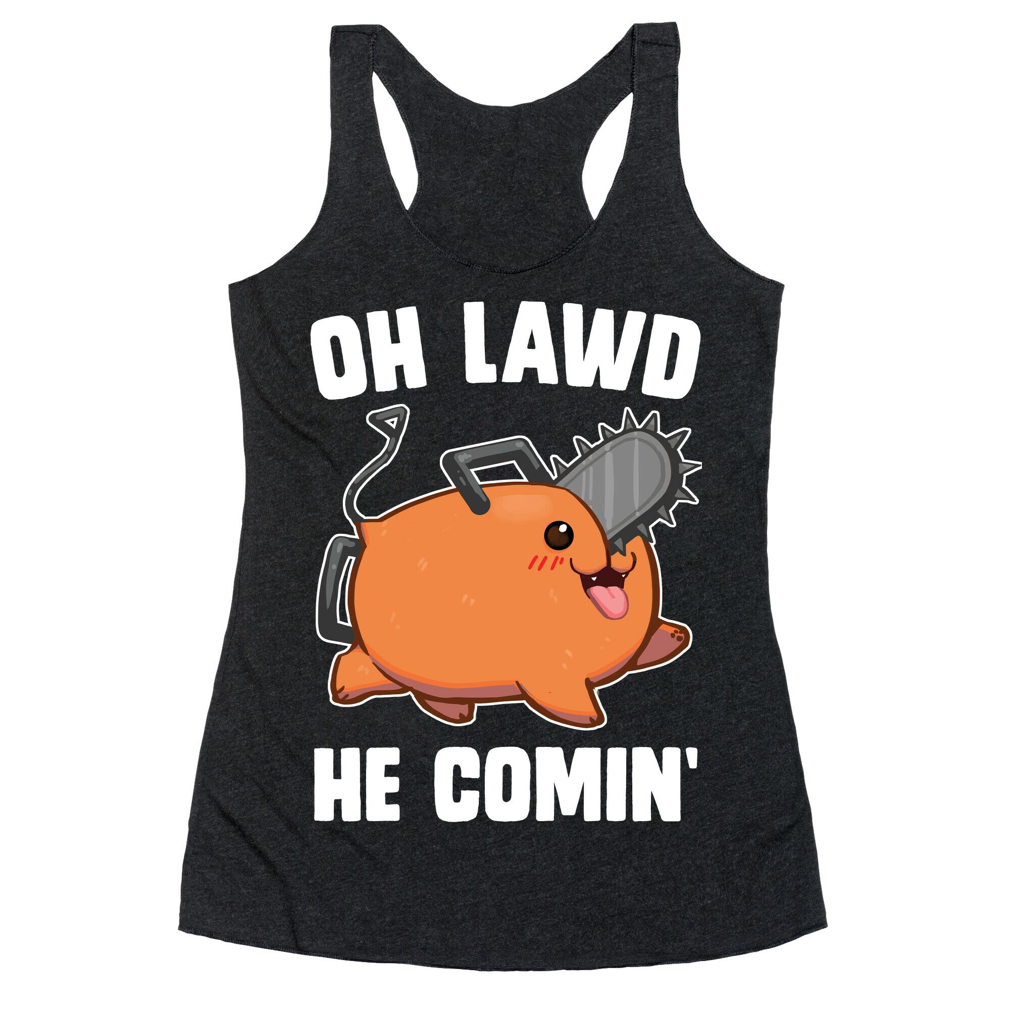 Oh Lawd He Comin' Pochita Racerback Tank