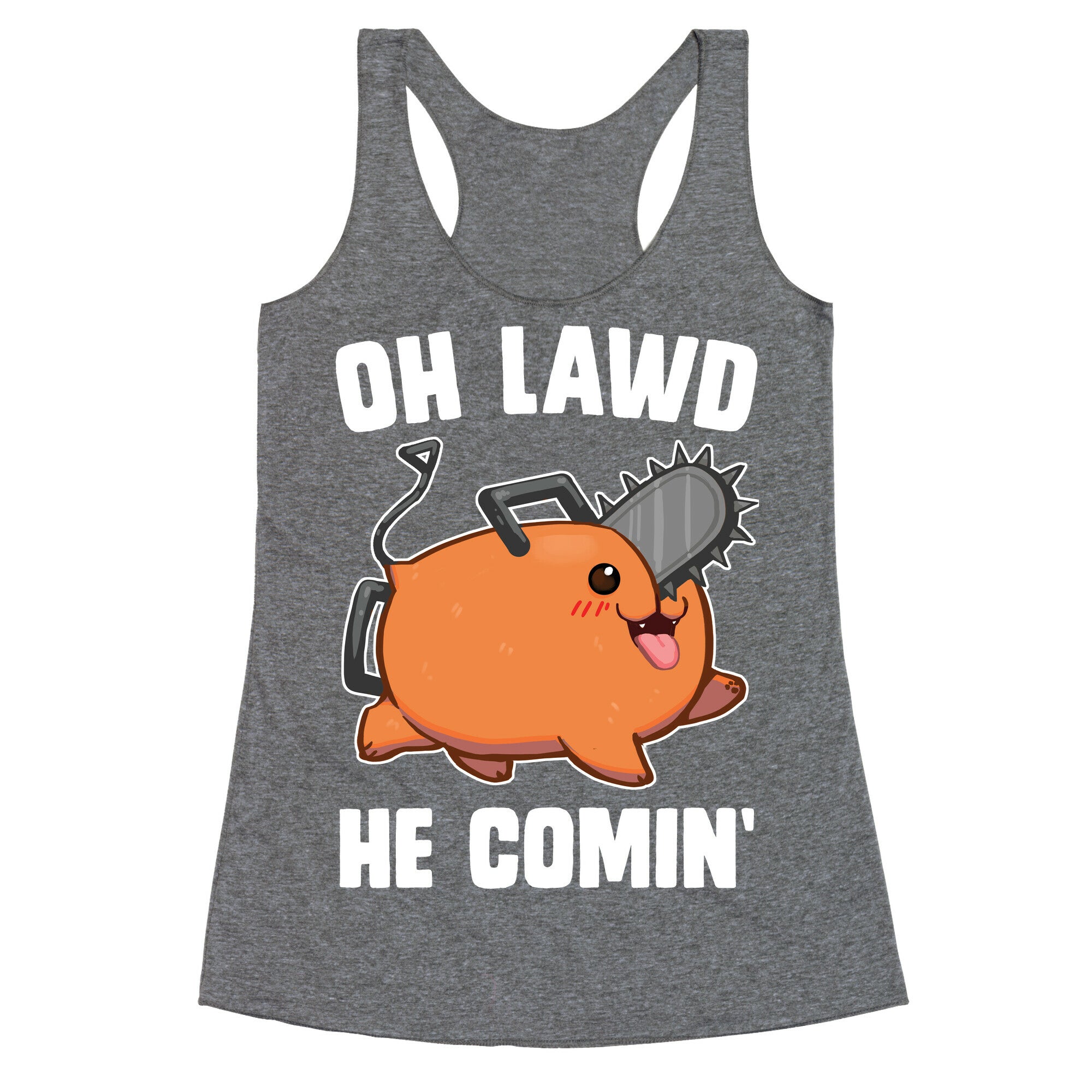 Oh Lawd He Comin' Pochita Racerback Tank