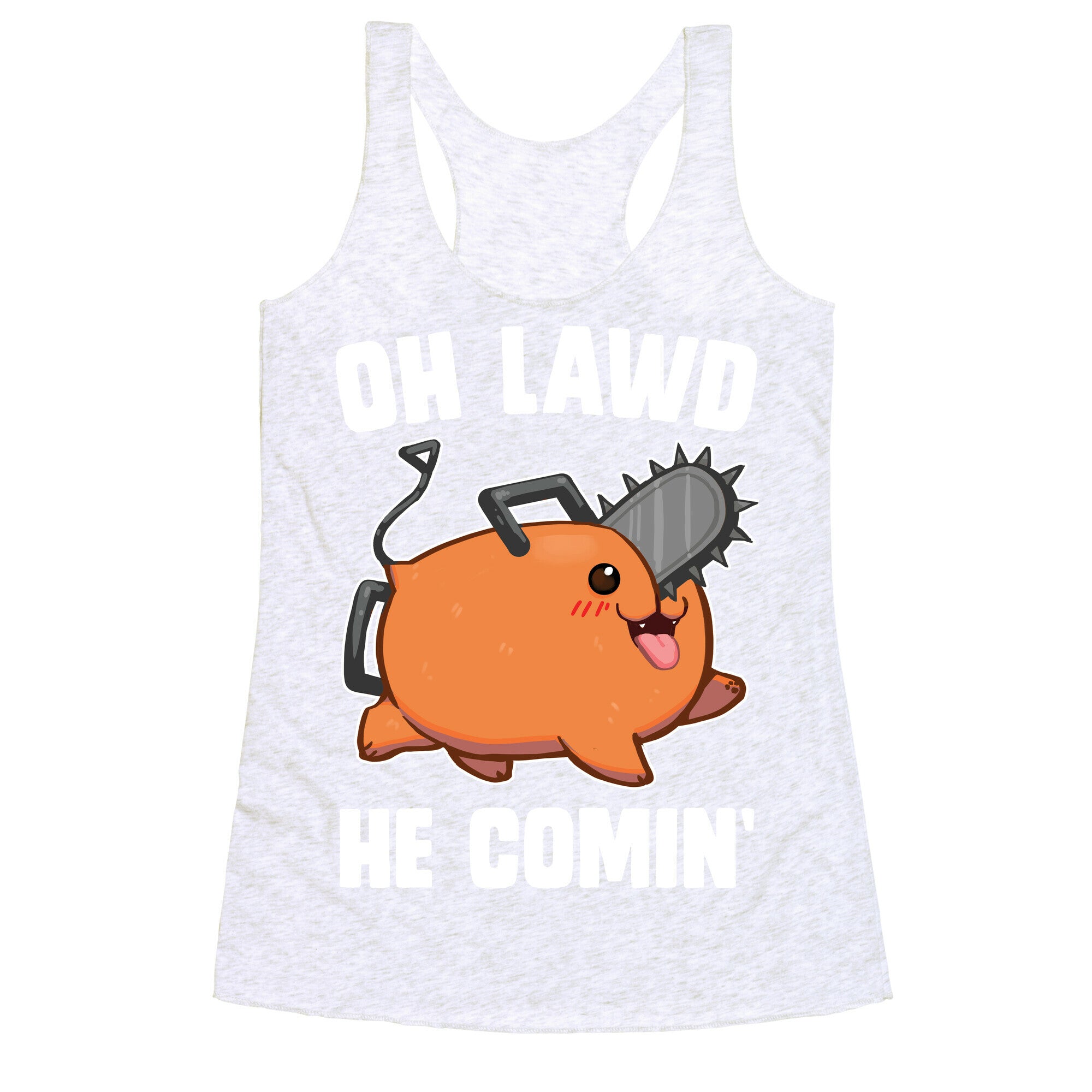 Oh Lawd He Comin' Pochita Racerback Tank
