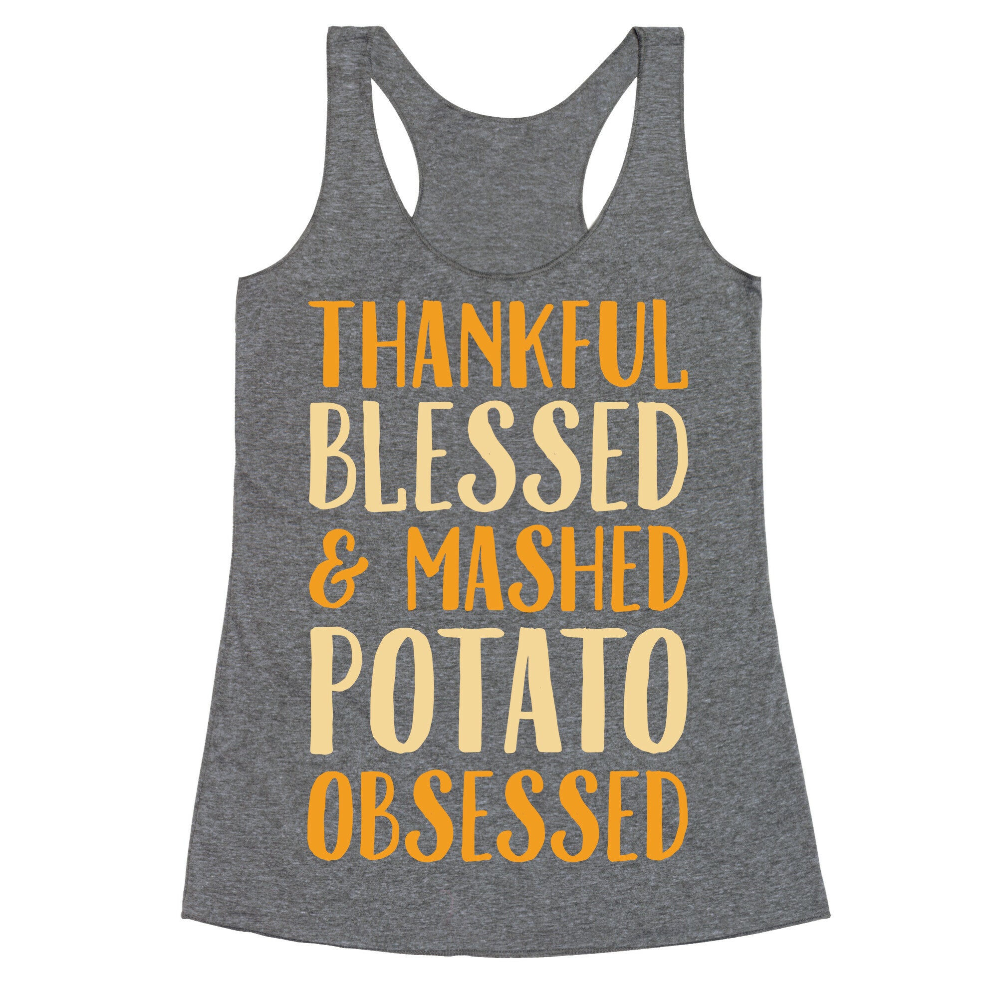 Thankful Blessed and Mashed Potato Obsessed Racerback Tank