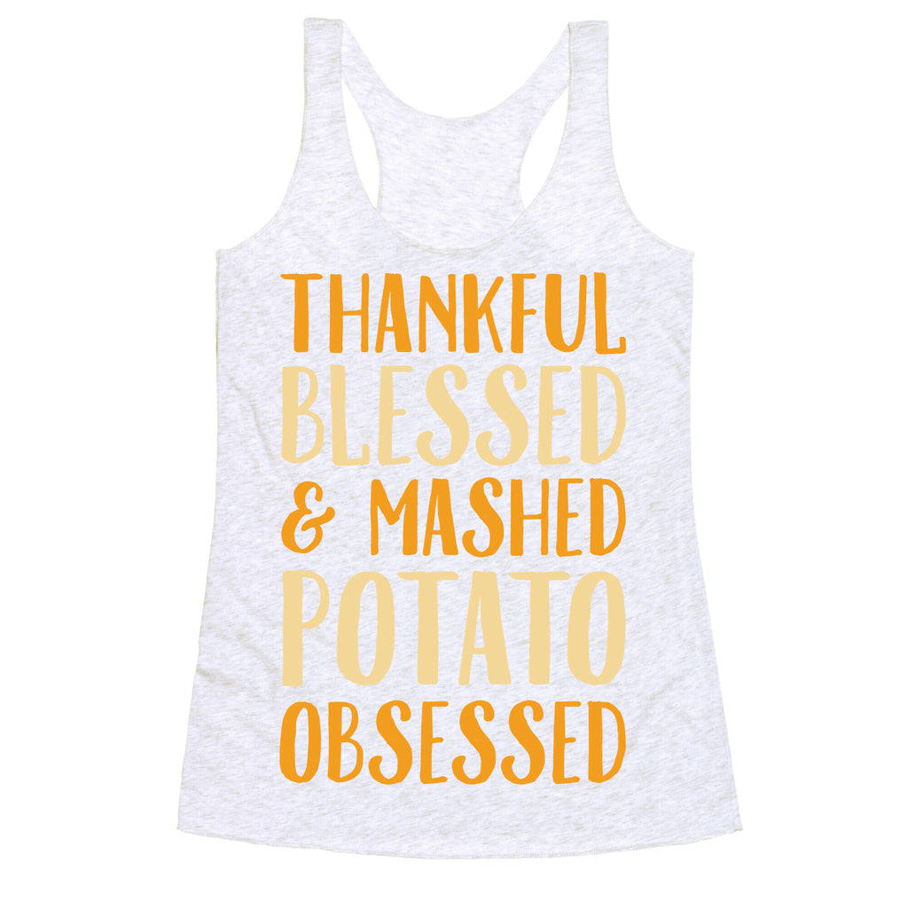 Thankful Blessed and Mashed Potato Obsessed Racerback Tank
