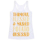 Thankful Blessed and Mashed Potato Obsessed Racerback Tank