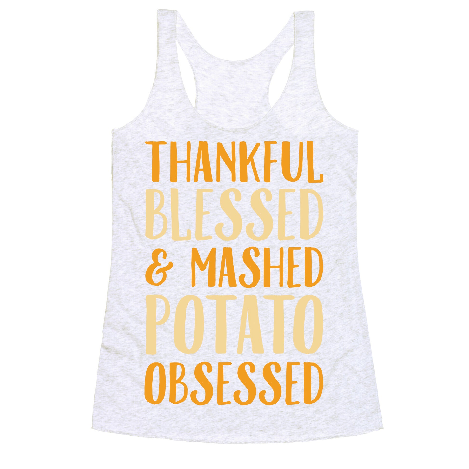 Thankful Blessed and Mashed Potato Obsessed Racerback Tank