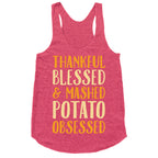 Thankful Blessed and Mashed Potato Obsessed Racerback Tank