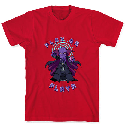 Flay on Flaya T-Shirt