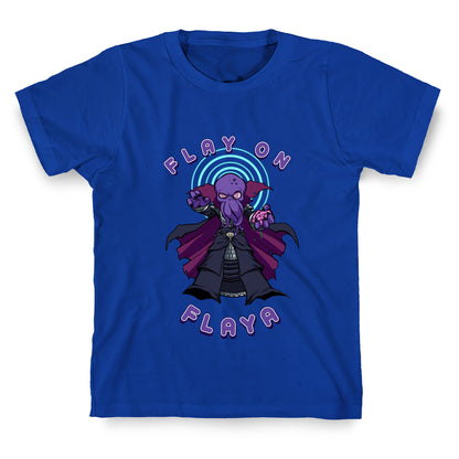 Flay on Flaya T-Shirt