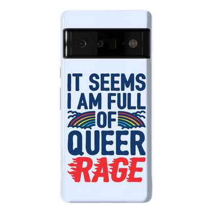 It Seems I Am Full of Queer Rage Phone Case