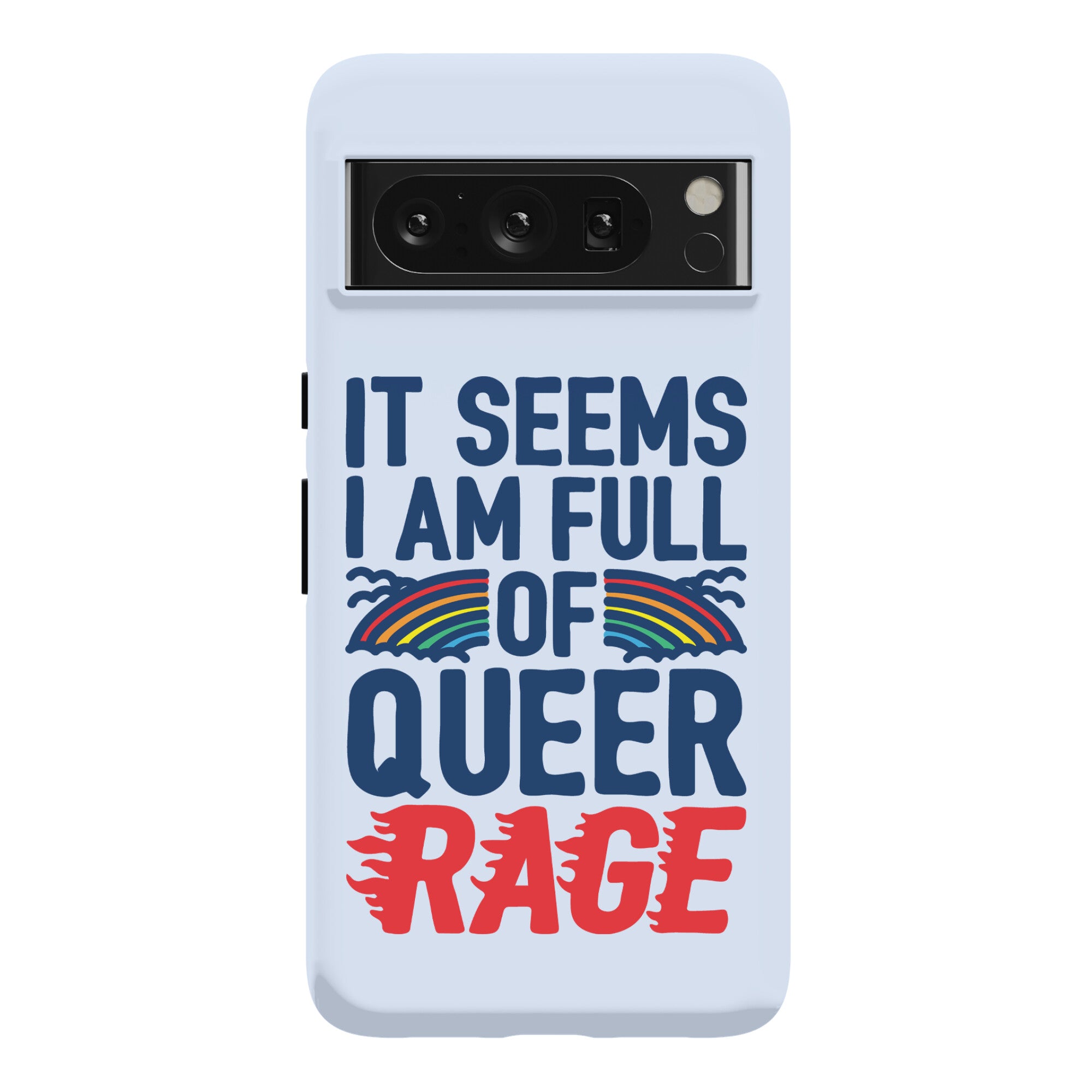 It Seems I Am Full of Queer Rage Phone Case