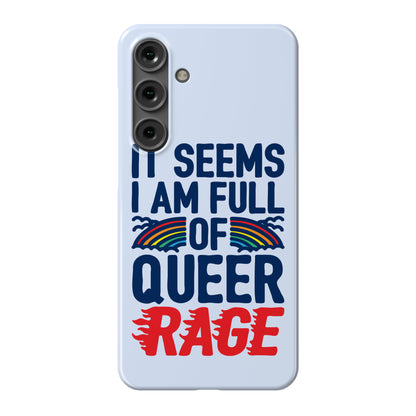 It Seems I Am Full of Queer Rage Phone Case