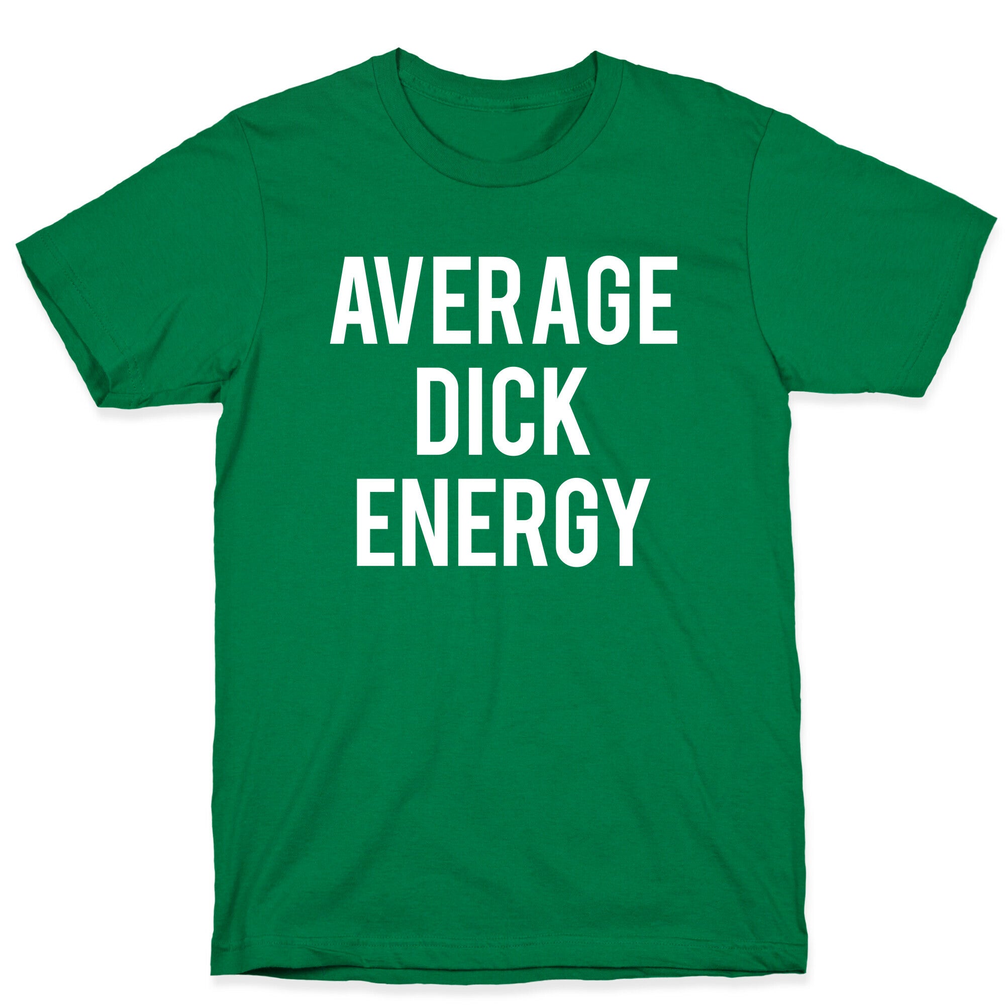Average Dick Energy T-Shirt
