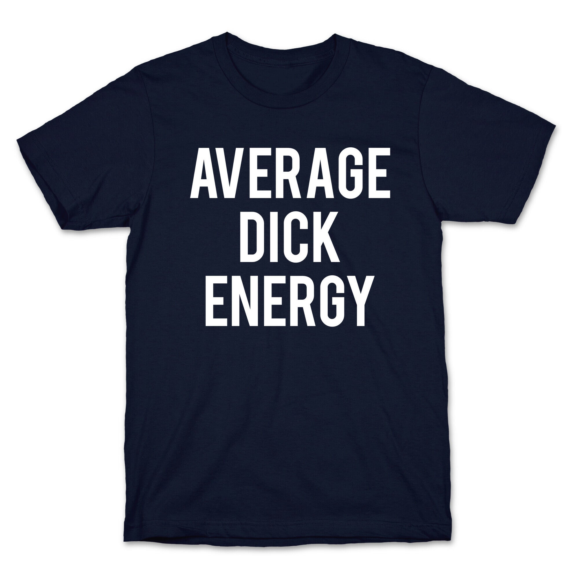 Average Dick Energy T-Shirt