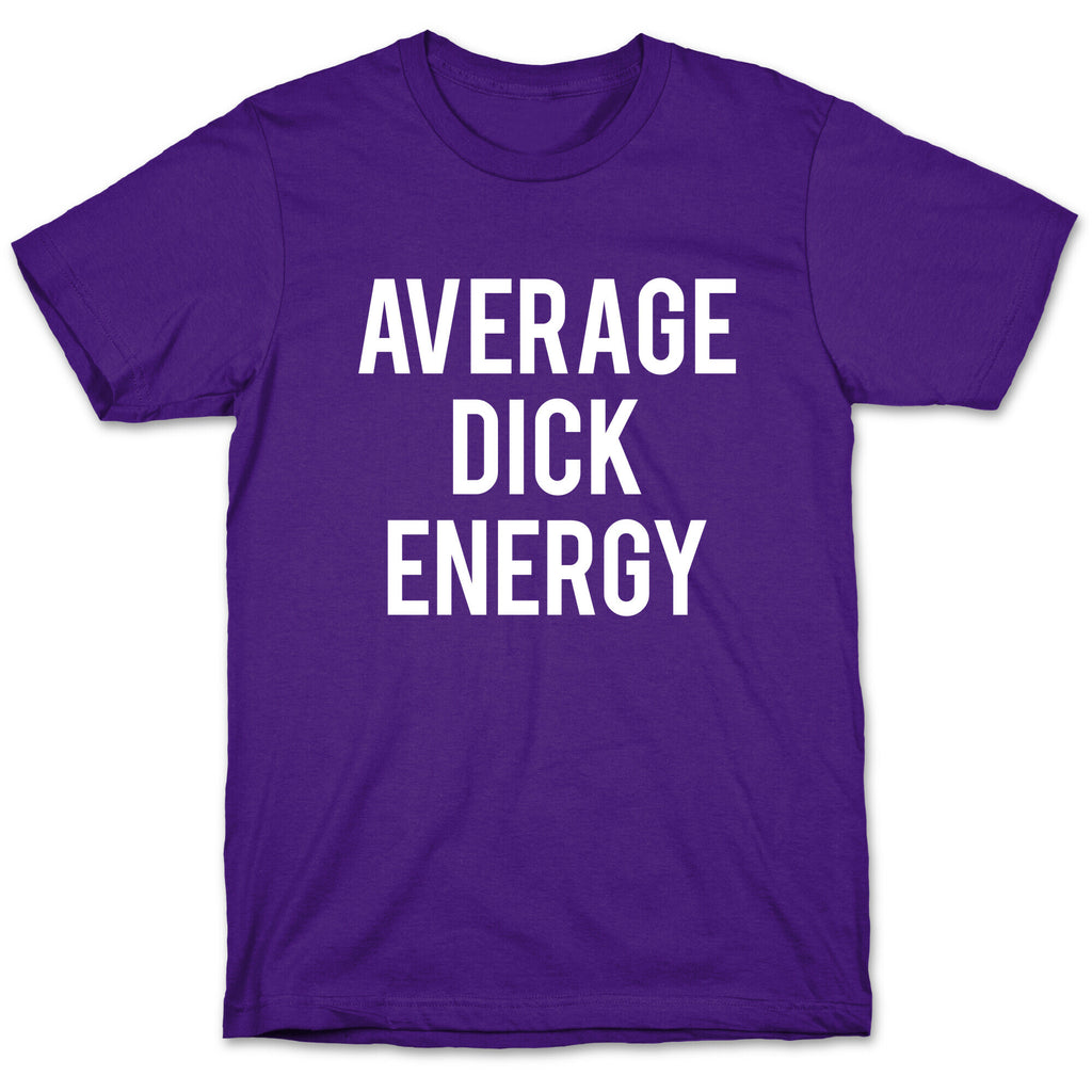 Average Dick Energy T-Shirt