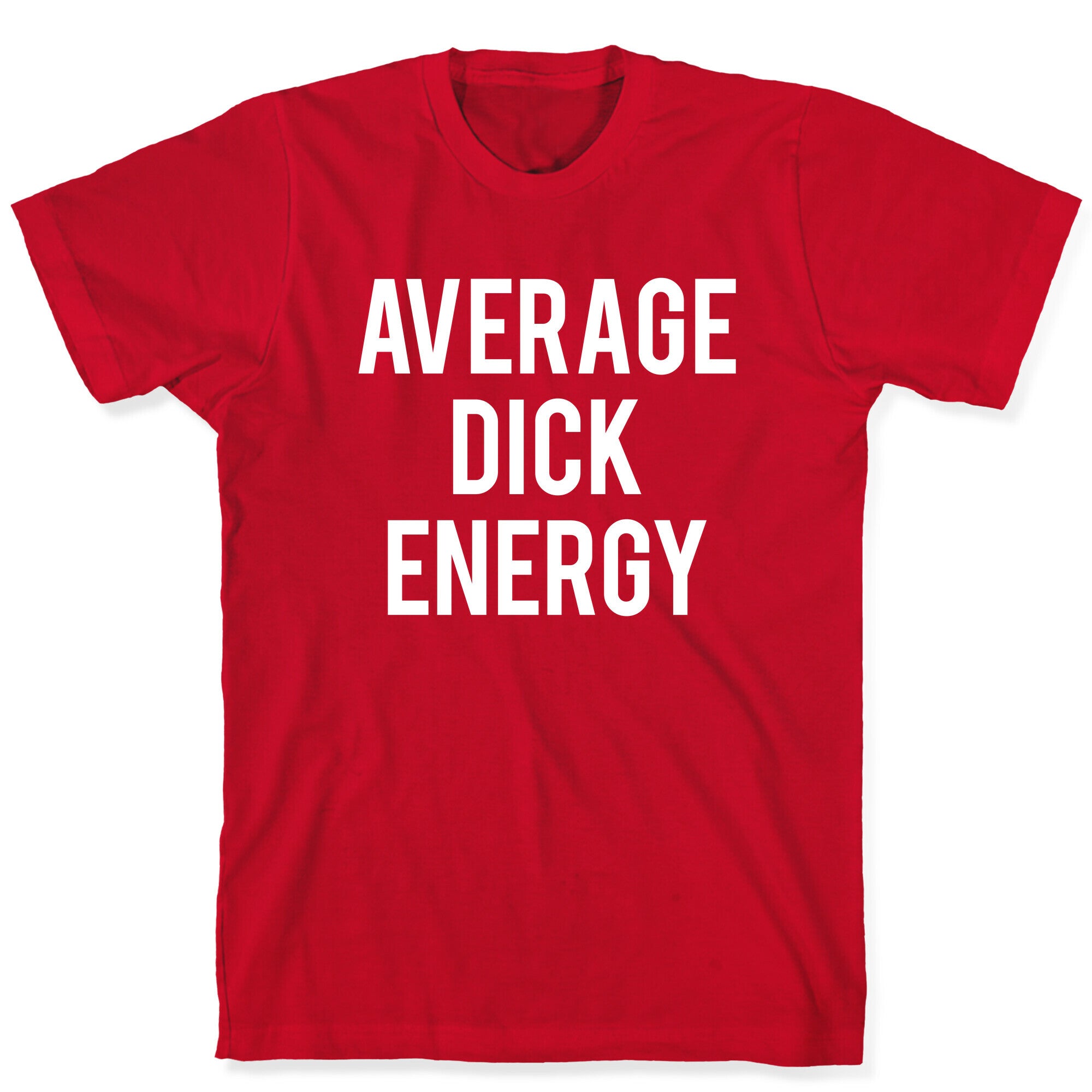 Average Dick Energy T-Shirt