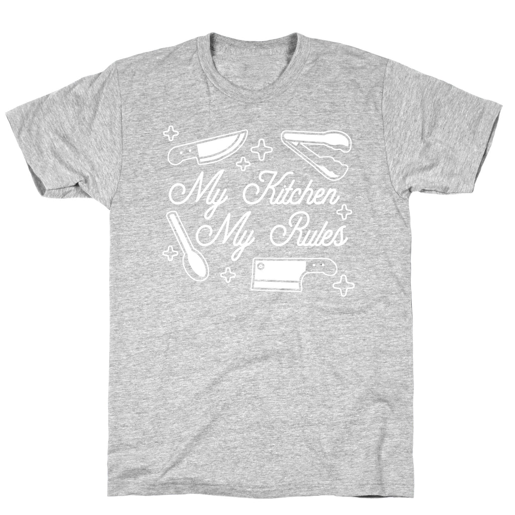 My Kitchen, My Rules T-Shirt