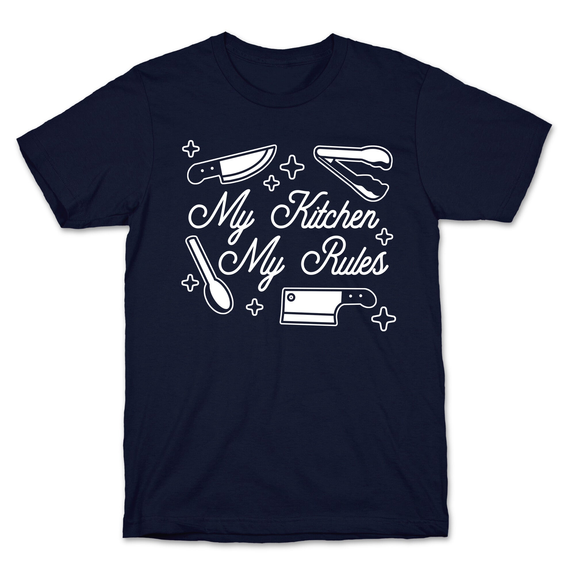 My Kitchen, My Rules T-Shirt