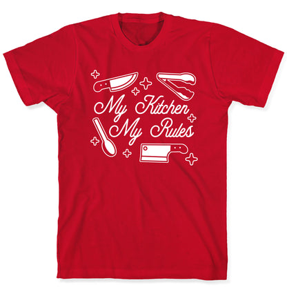 My Kitchen, My Rules T-Shirt