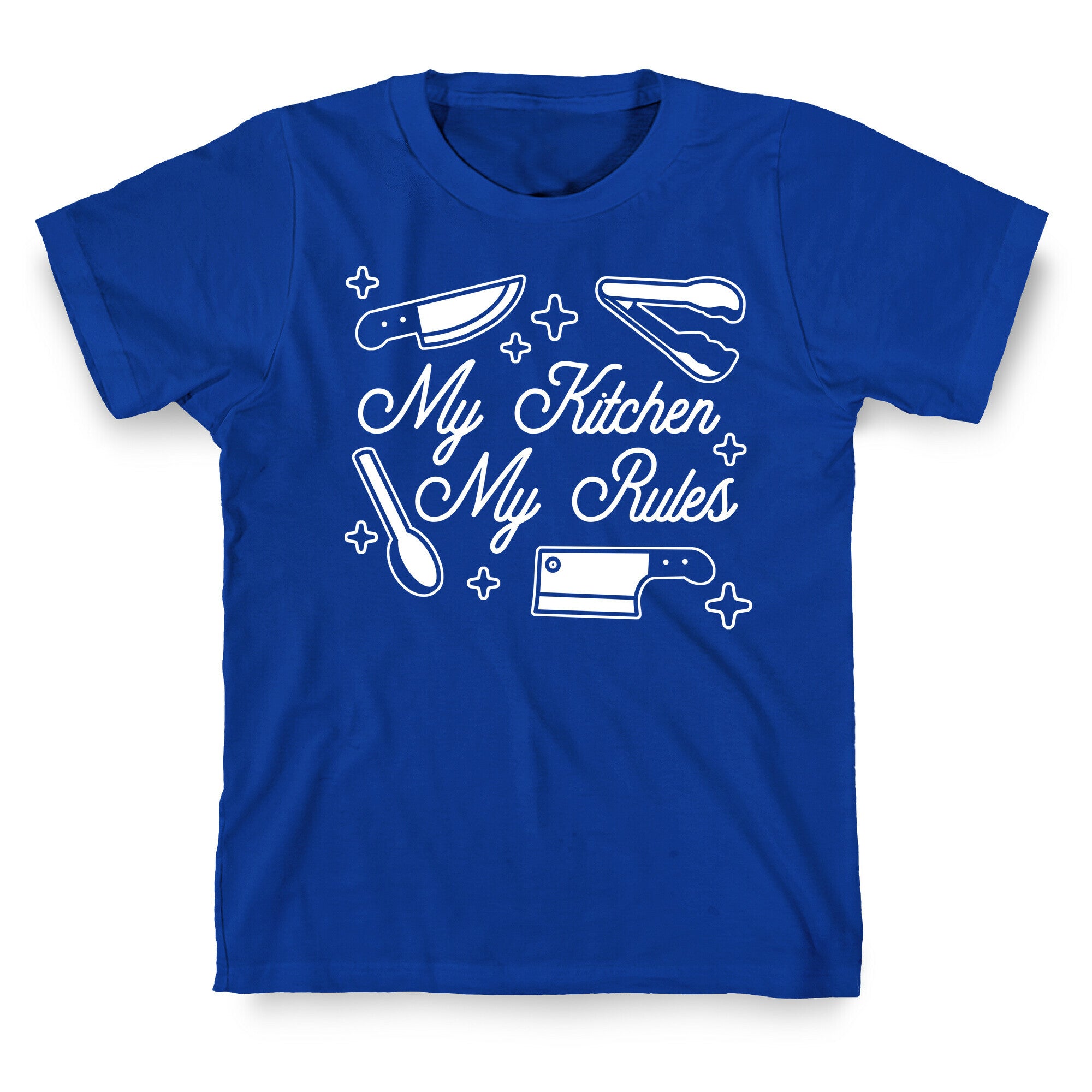 My Kitchen, My Rules T-Shirt