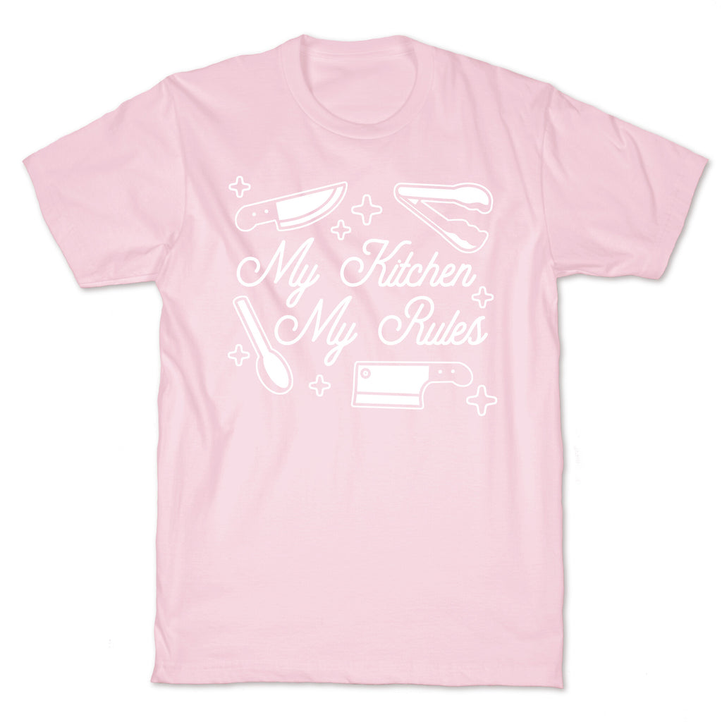 My Kitchen, My Rules T-Shirt