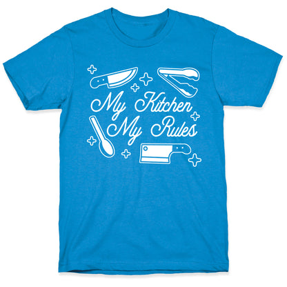 My Kitchen, My Rules T-Shirt