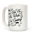 Don't Talk To Me While I'm Cooking Coffee Mug