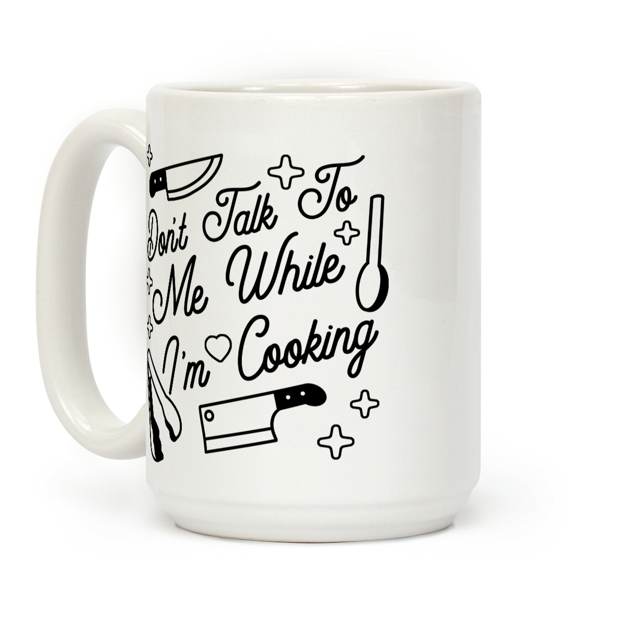 Don't Talk To Me While I'm Cooking Coffee Mug