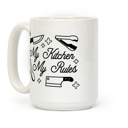 My Kitchen, My Rules Coffee Mug