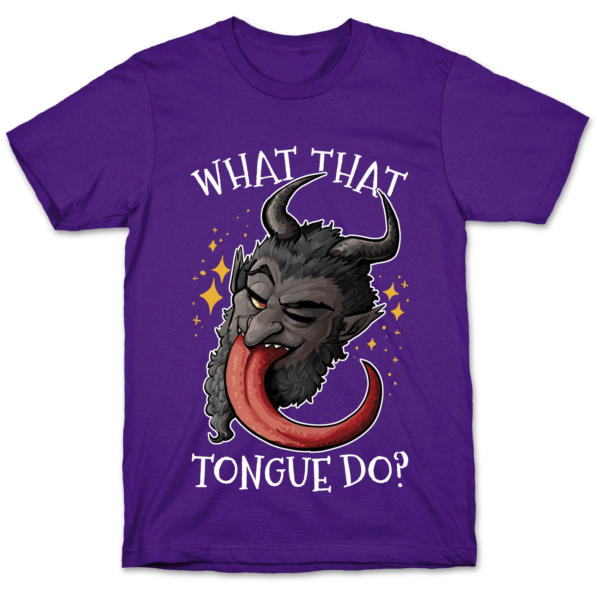 What That Tongue Do?  T-Shirt