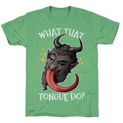 What That Tongue Do?  Unisex Triblend Tee