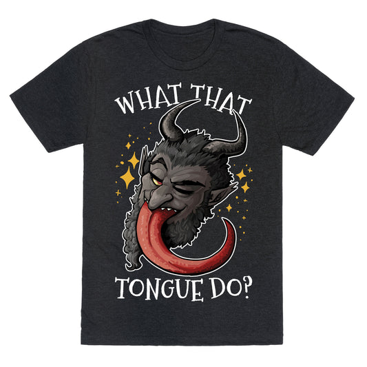 What That Tongue Do?  Unisex Triblend Tee