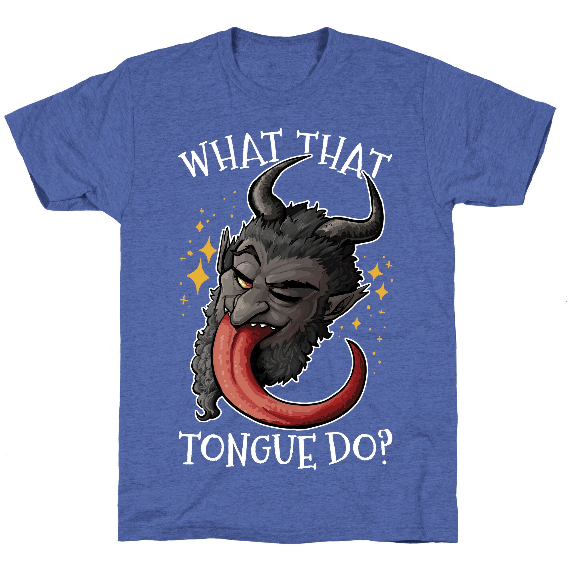 What That Tongue Do?  Unisex Triblend Tee