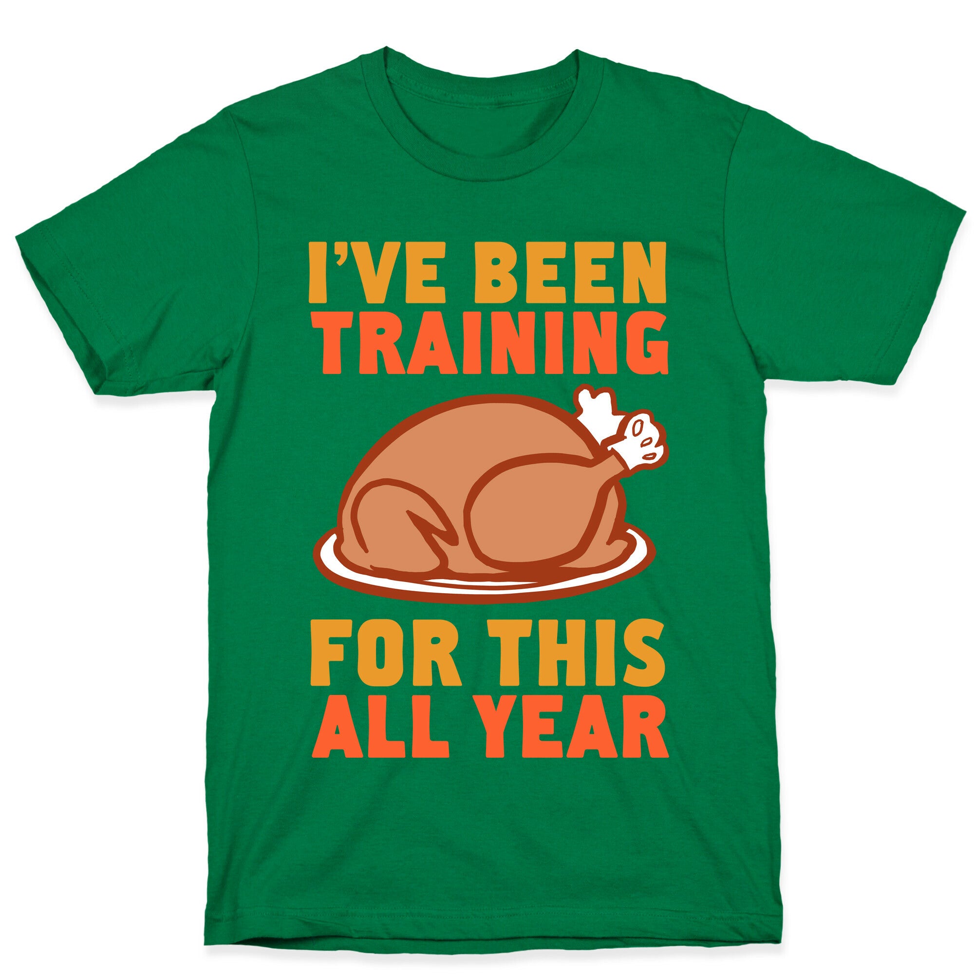 I've Been Training For This All Year T-Shirt