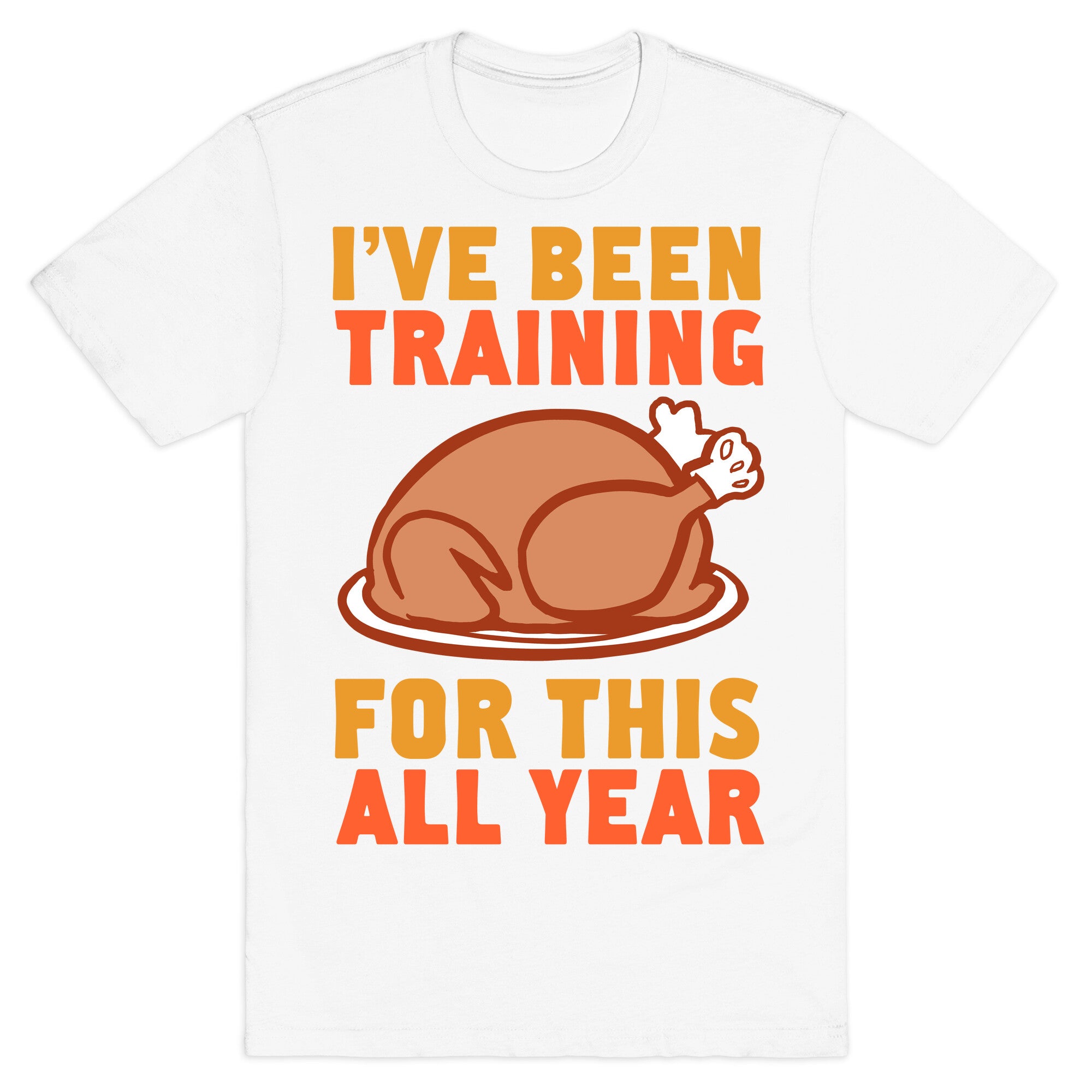 I've Been Training For This All Year T-Shirt
