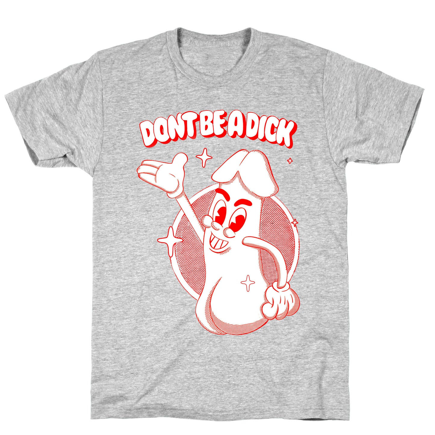 Don't Be A Dick T-Shirt