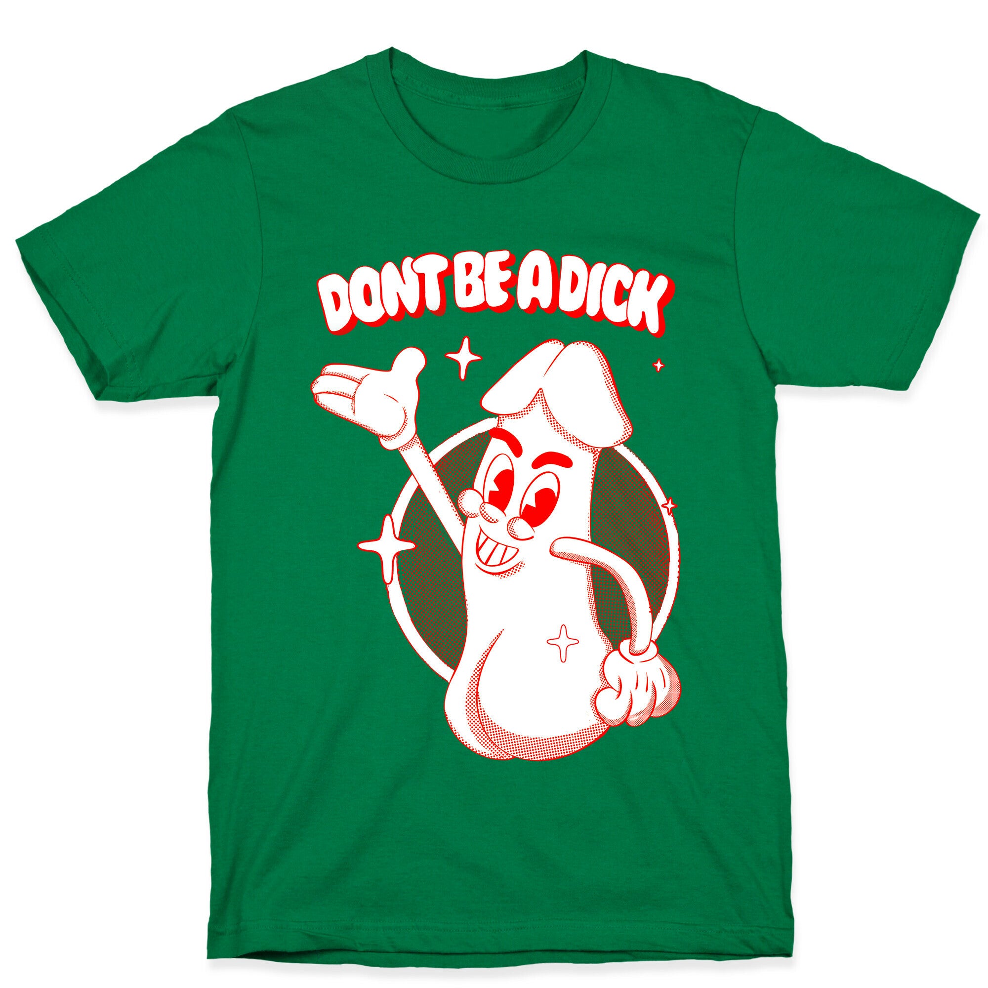 Don't Be A Dick T-Shirt