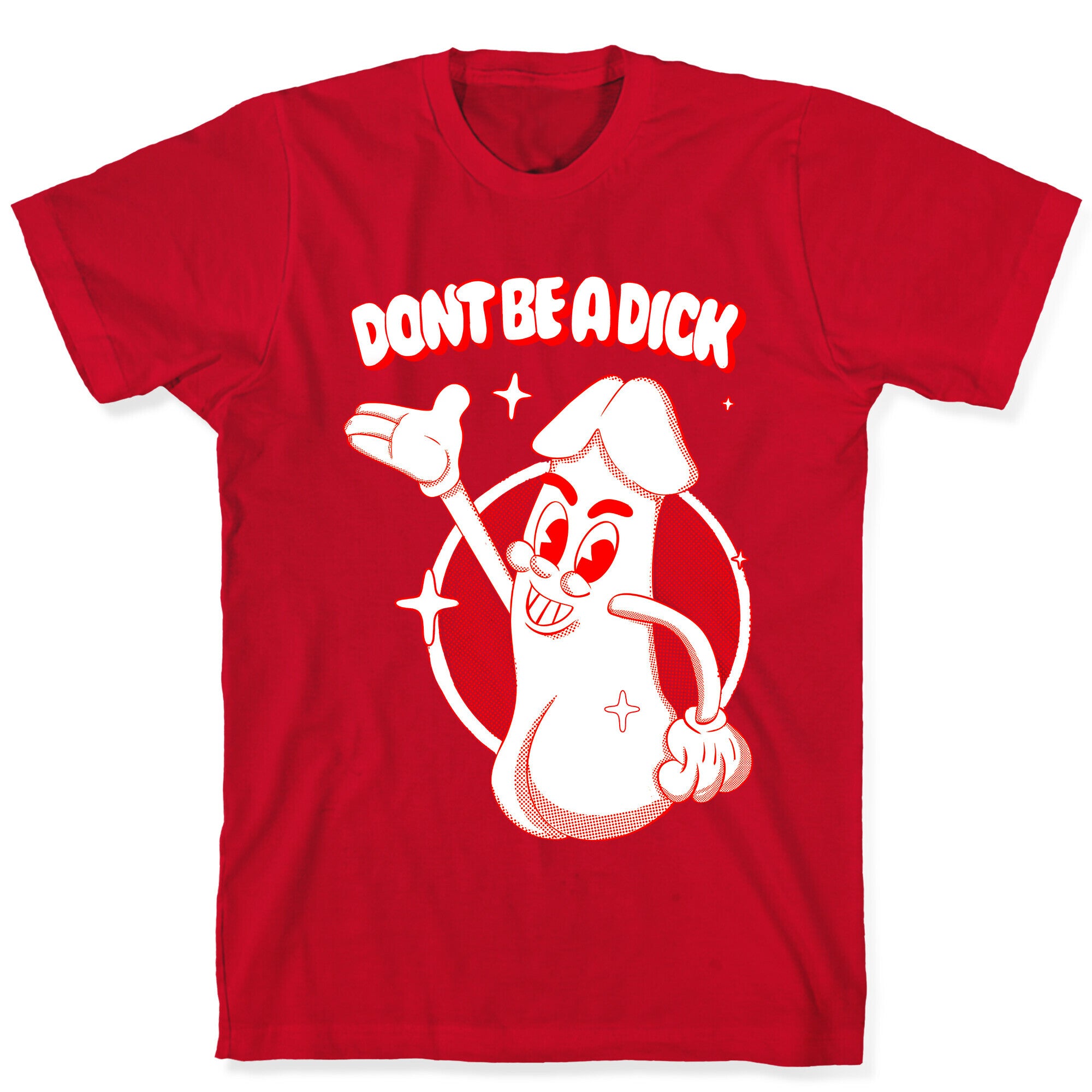 Don't Be A Dick T-Shirt