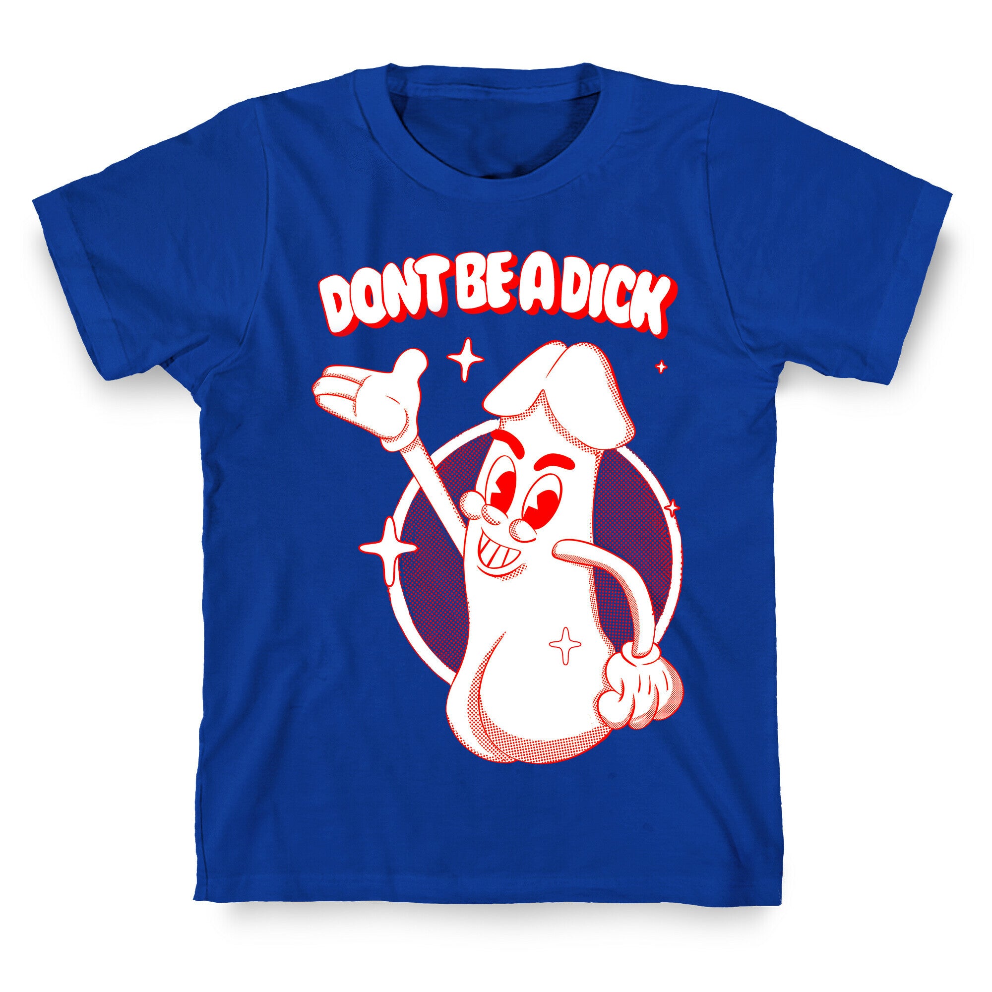 Don't Be A Dick T-Shirt