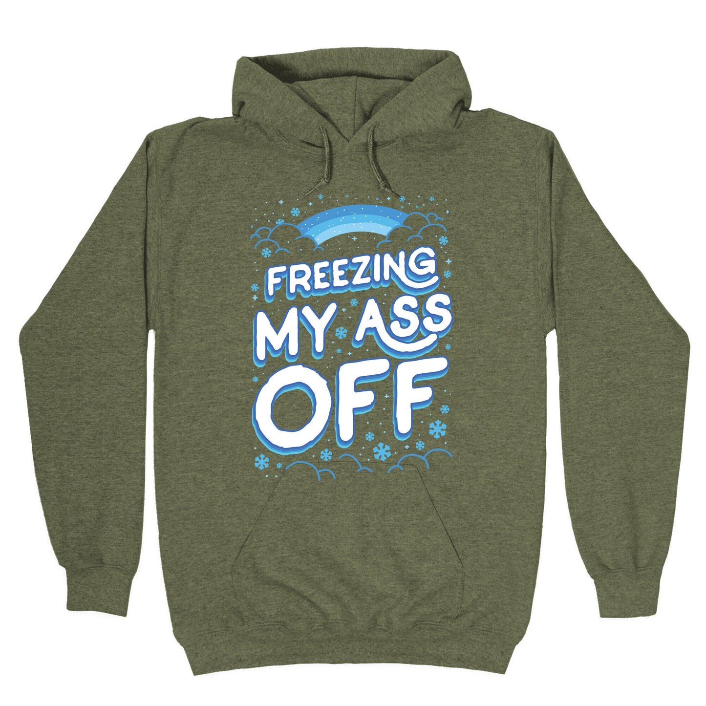 Freezing My Ass Off Hoodie