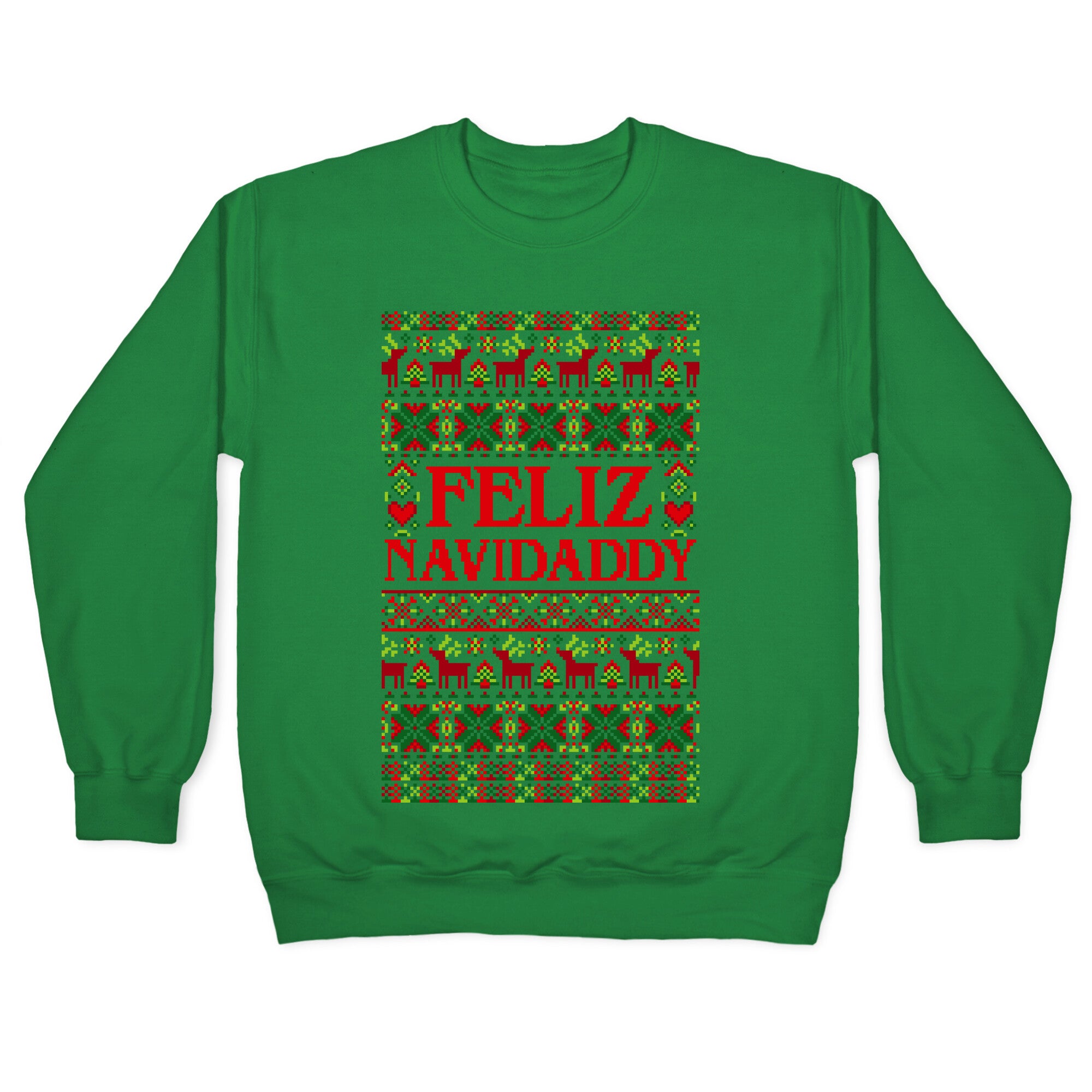Feliz Navidaddy Sweater Pattern Crewneck Sweatshirt