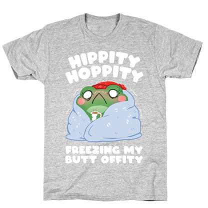 Hippity Hoppity, Freezing My Butt Offity T-Shirt