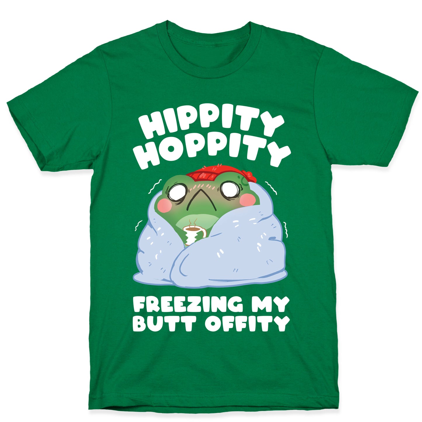 Hippity Hoppity, Freezing My Butt Offity T-Shirt