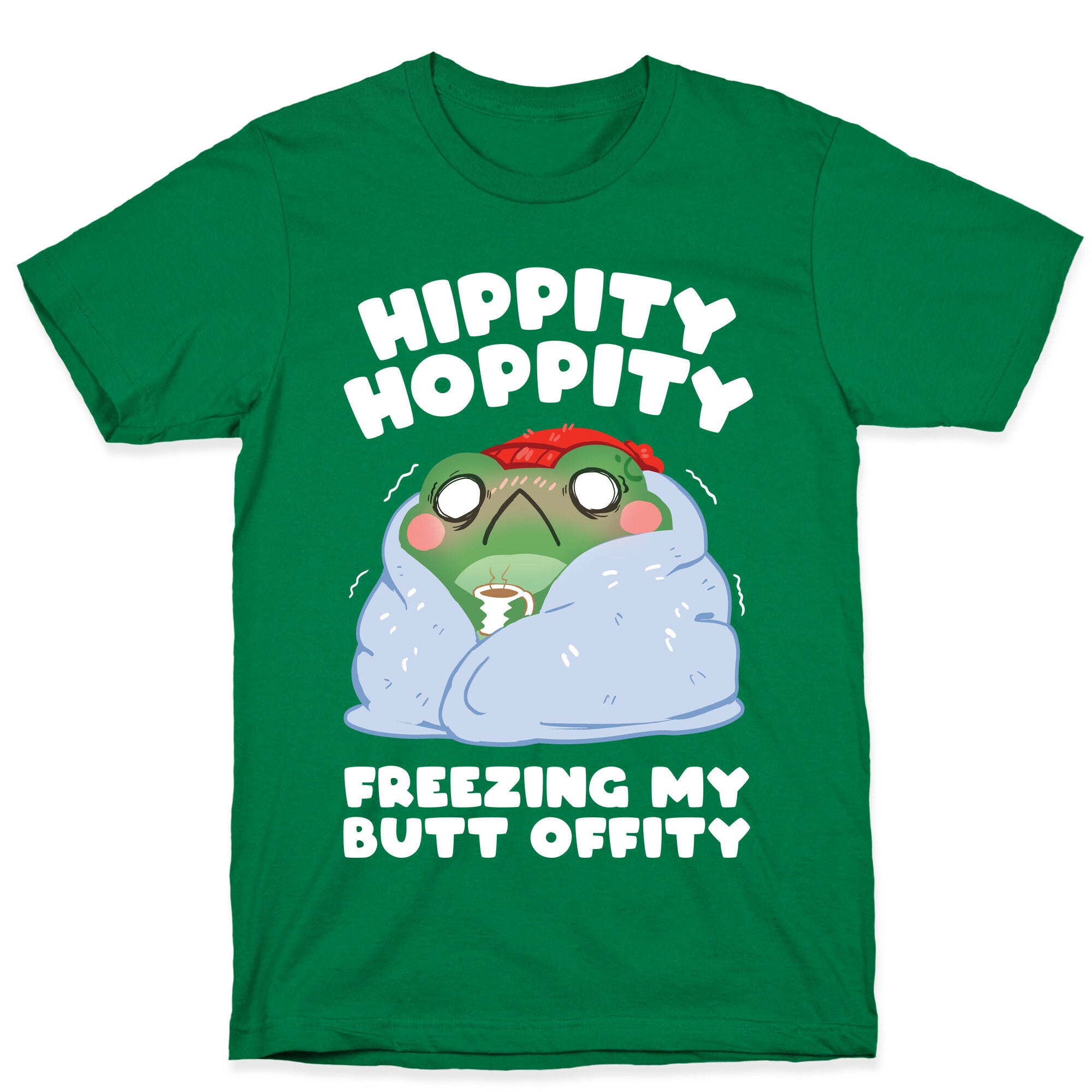 Hippity Hoppity, Freezing My Butt Offity T-Shirt