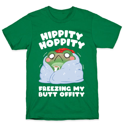 Hippity Hoppity, Freezing My Butt Offity T-Shirt