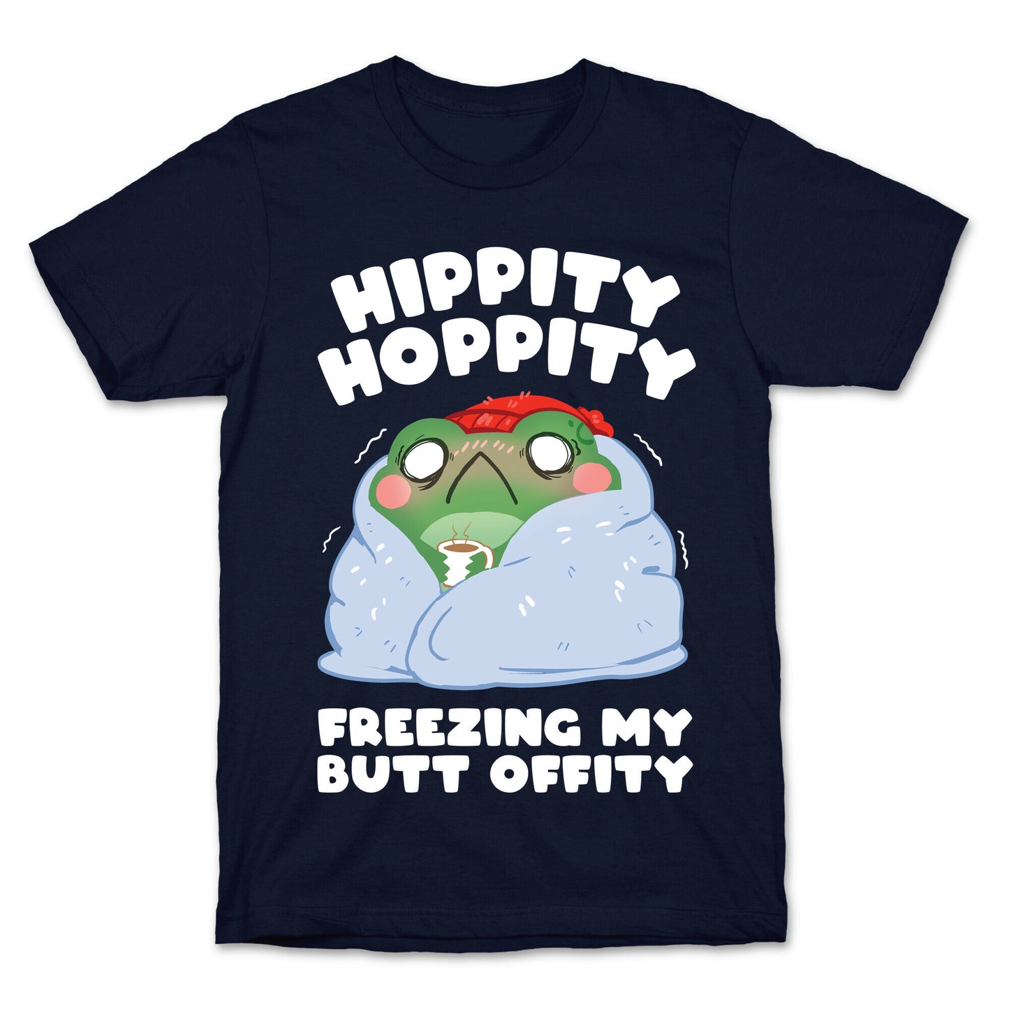 Hippity Hoppity, Freezing My Butt Offity T-Shirt