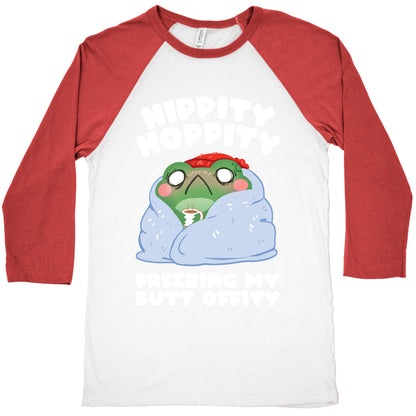 Hippity Hoppity, Freezing My Butt Offity Baseball Tee