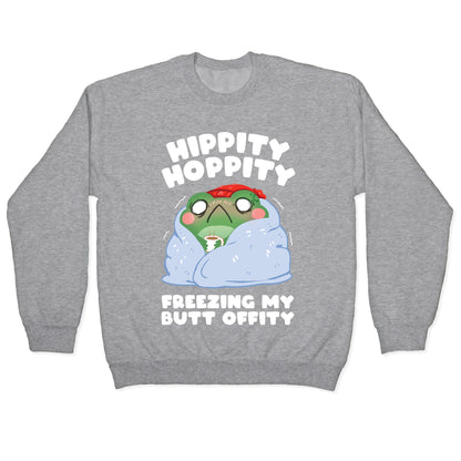 Hippity Hoppity, Freezing My Butt Offity Crewneck Sweatshirt