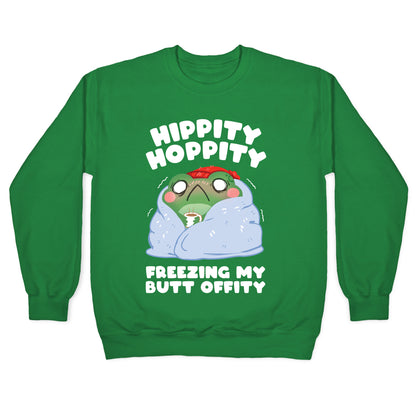 Hippity Hoppity, Freezing My Butt Offity Crewneck Sweatshirt