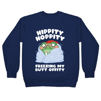Hippity Hoppity, Freezing My Butt Offity Crewneck Sweatshirt