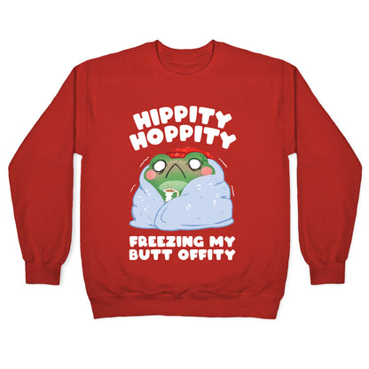 Hippity Hoppity, Freezing My Butt Offity Crewneck Sweatshirt