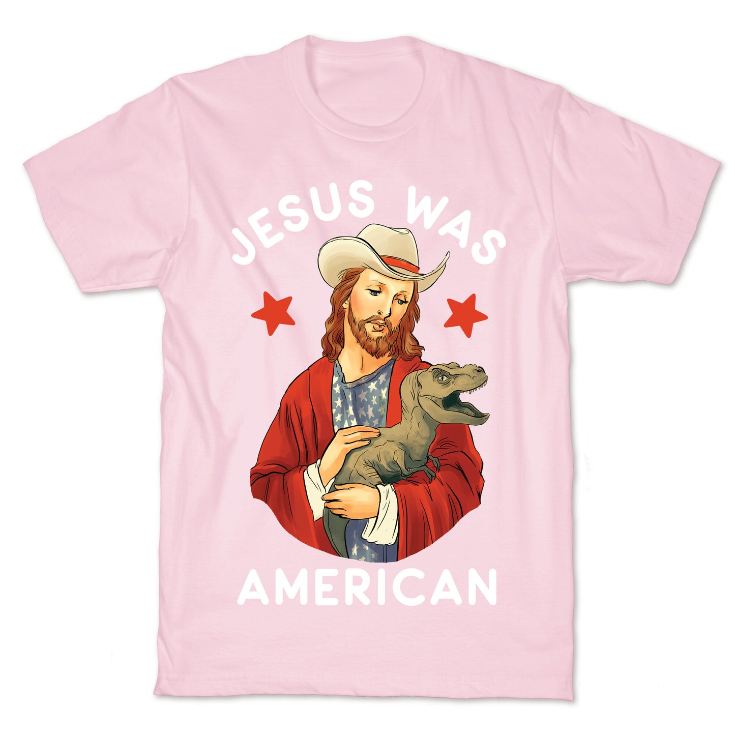 Jesus Was American T-Shirt